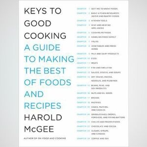 Keys to Good Cooking by Harold McGee